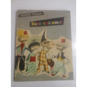 BALUL COSTUMAT - ANATOLE FRANCE